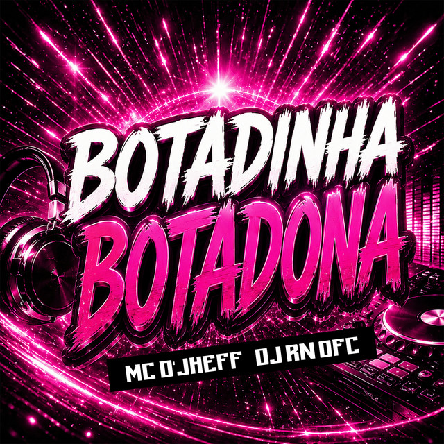 Botadinha, Botadona