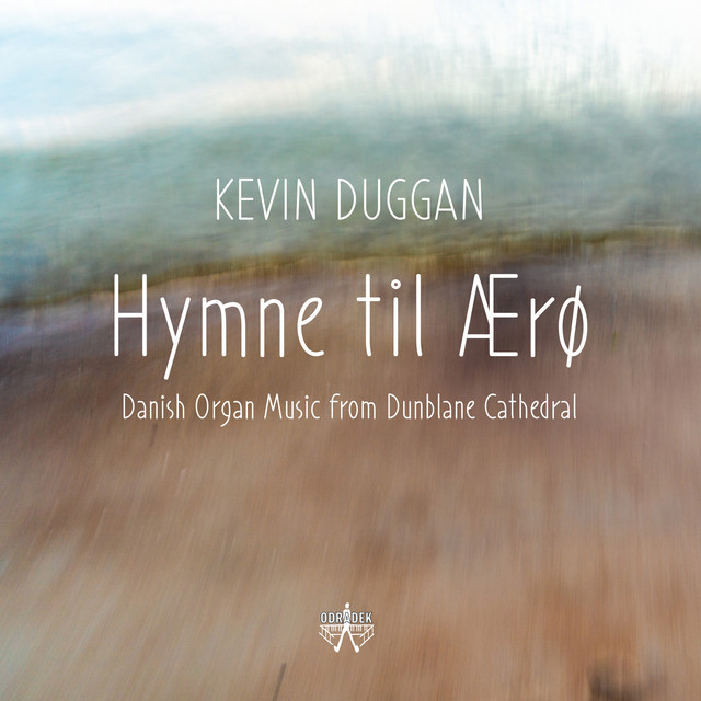Hymne til Ærø: Danish Organ Music from Dunblane Cathedral