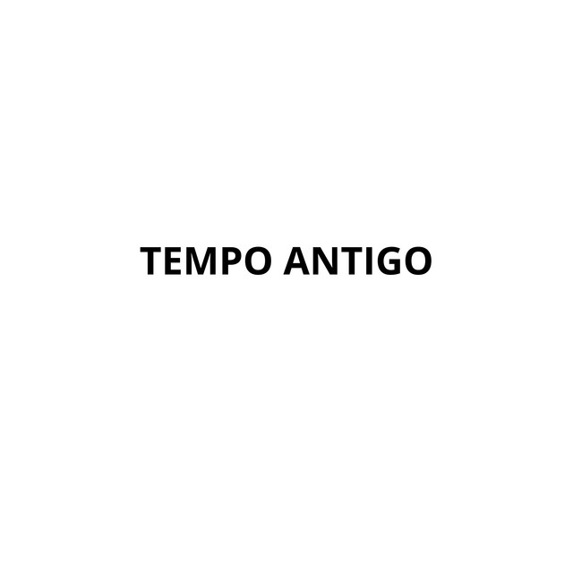 TEMPO ANTIGO