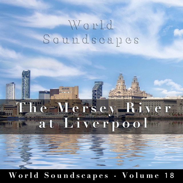 World Soundscapes, Vol. 18: The Mersey River at Liverpool cover art