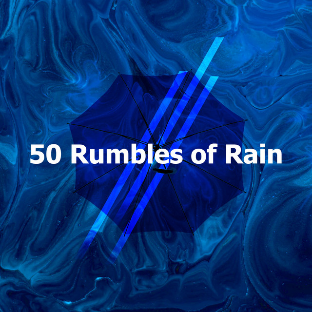 50 Rumbles of Rain - Album by Deep Rain Sampling | Spotify