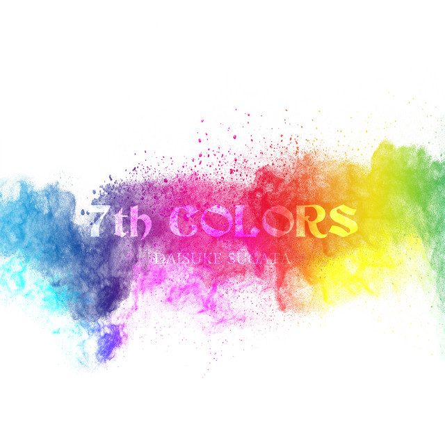7th COLORS - Album by スガタダイスケ | Spotify