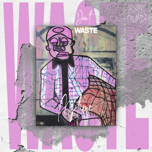 Don't Waste My Time