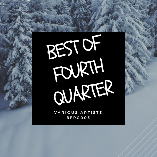 Best of fourth quarter - Compilation by Various Artists | Spotify