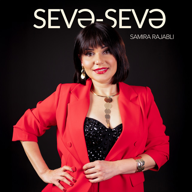 Sevə-Sevə - Single by Samira Rajabli | Spotify