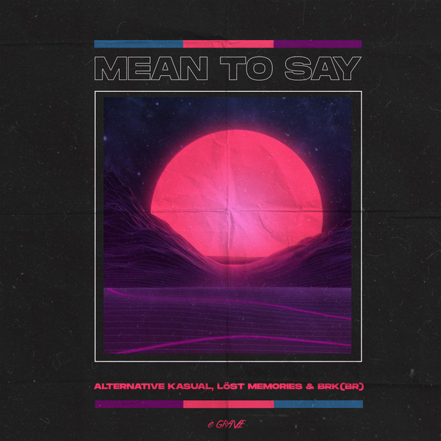Mean To Say - Radio Mix