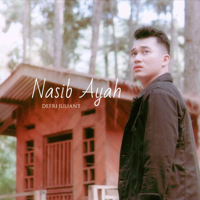 Nasib Ayah - Single by Defri Juliant | Spotify