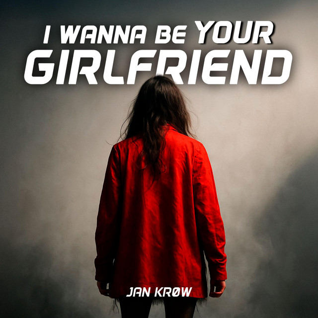 I wanna be your girlfriend