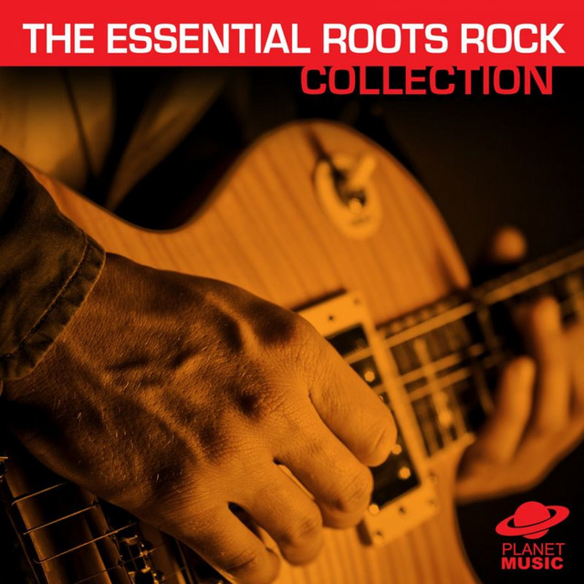 The Essential Roots Rock & Heartland Rock Collection cover art