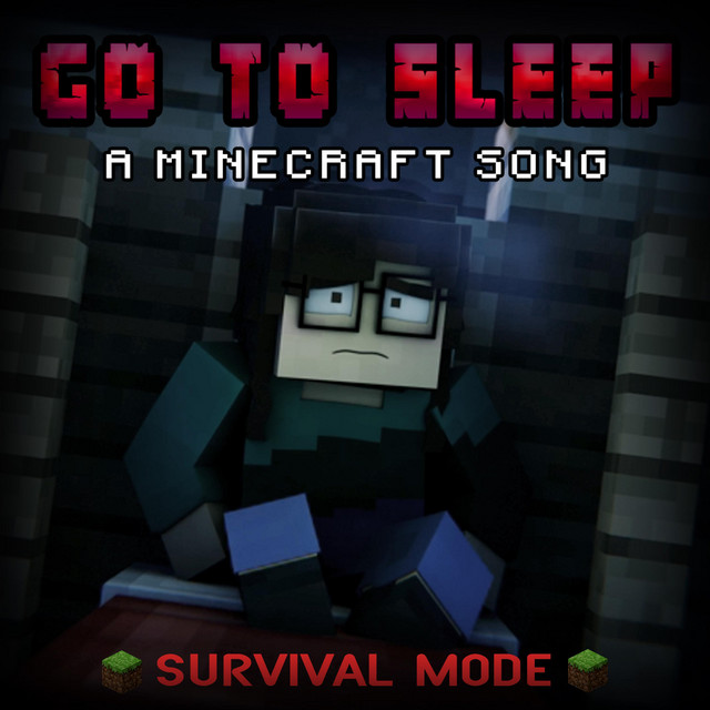 Go to Sleep: A Minecraft Song (Survival Mode) - Single by Random ...