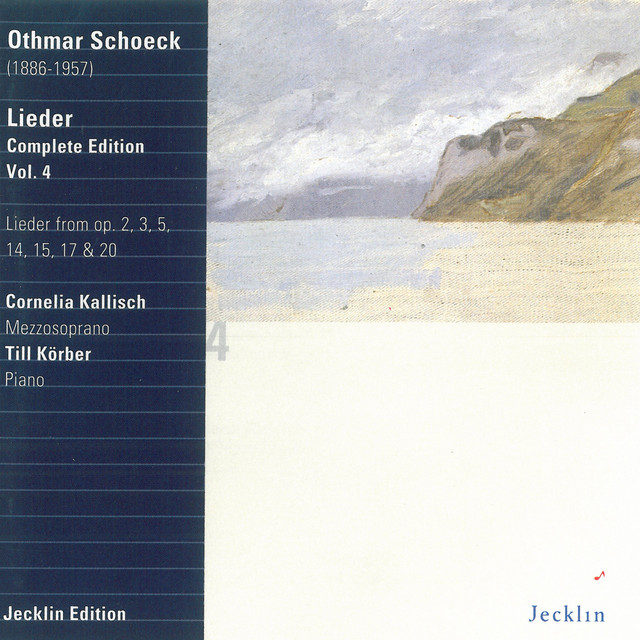 Othmar Schoeck: Lieder - Complete Edition, Vol. 4