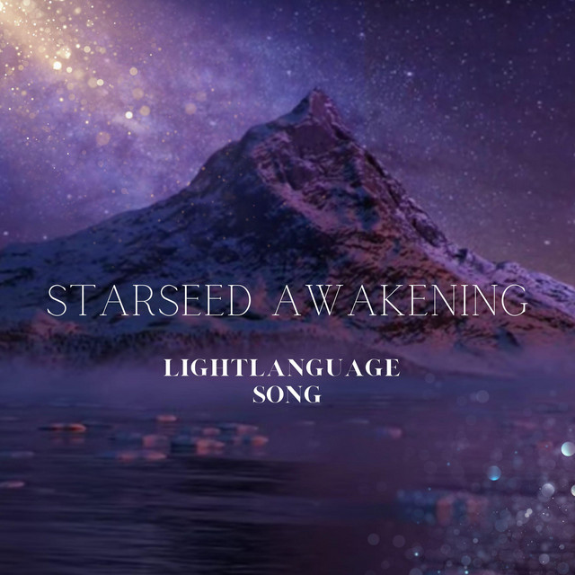Starseed Awakening - Light Language song