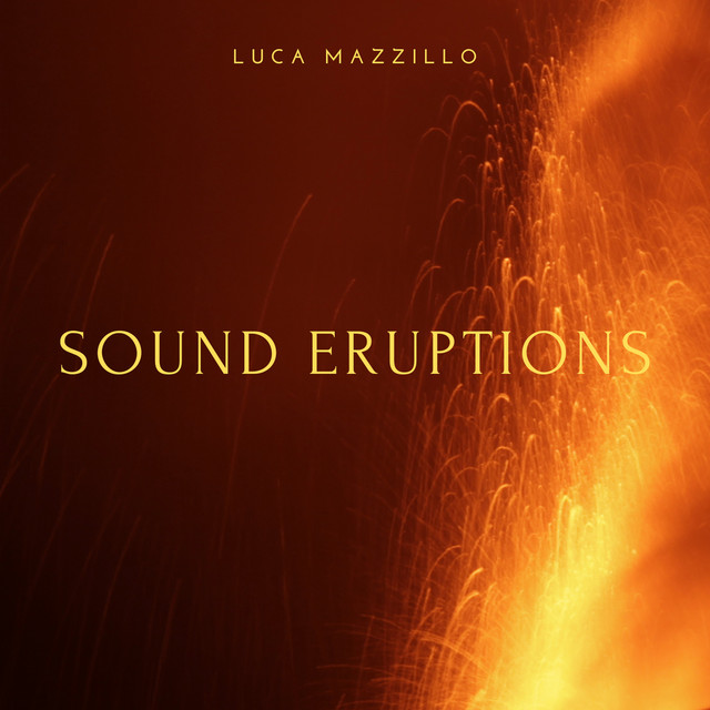 Luca Mazzillo – Sound Eruptions