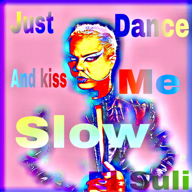 Just Dance And Kiss Me Slow