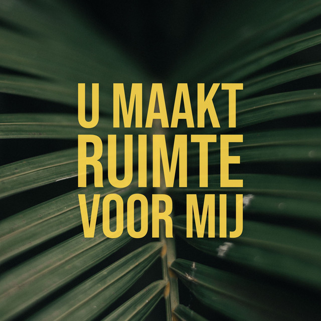 U Maakt Ruimte Voor Mij