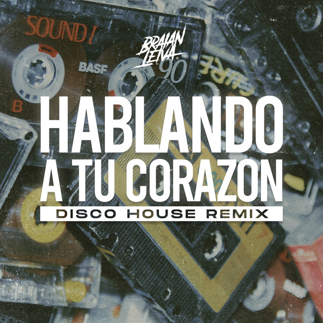 Hablando A Tu Corazón (Disco House)