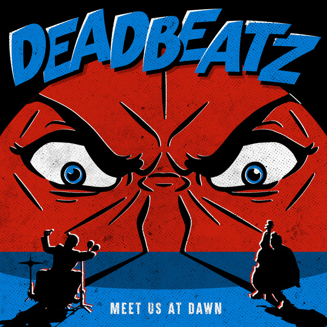 洋楽 DEADBEATZ - MEET US AT DAWN ฟัง Meet Us At Dawn - อัลบั้ม โดย Deadbeatz | Spotify