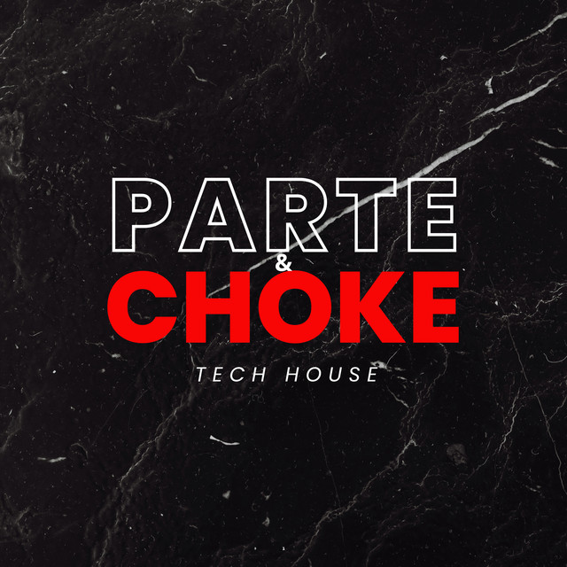 Parte & Choke (Tech House) - Remix