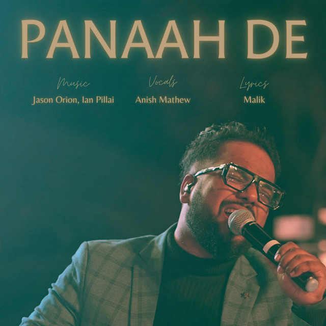 Panaah De - song and lyrics by Jason Orion, Anish Mathew, Malik, Ian ...