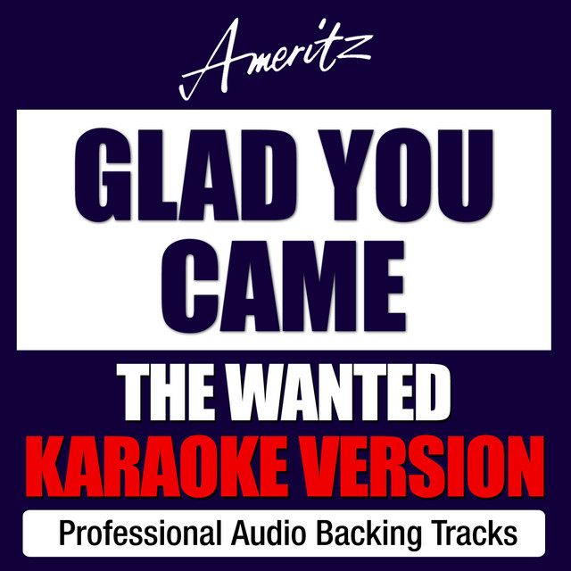 Glad You Came Originally Performed By The Wanted Single By Ameritz Karaoke Band Spotify open spotify com
