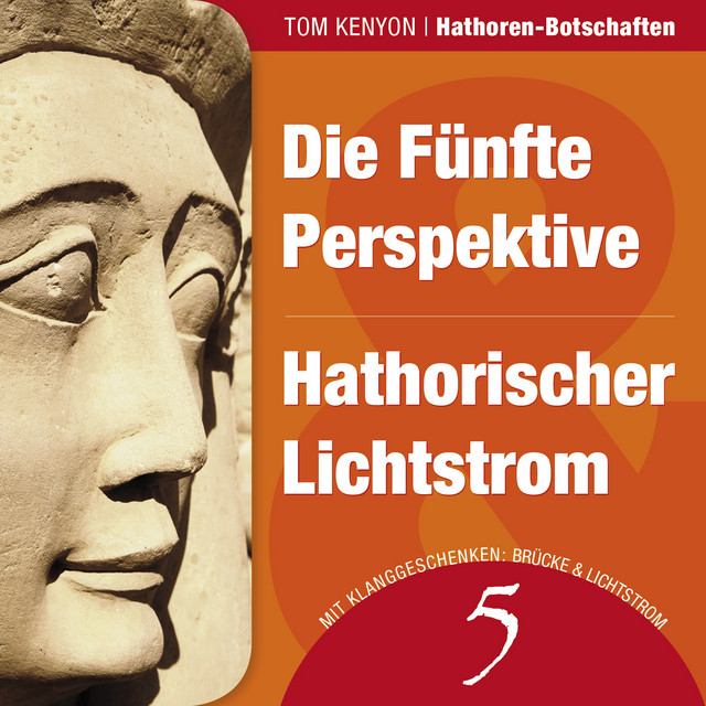 Die Fünfte Perspektive & Hathorischer Lichtstrom (Zwei Botschaften der Hathoren - Hörbuch mit Klanggeschenken) cover art