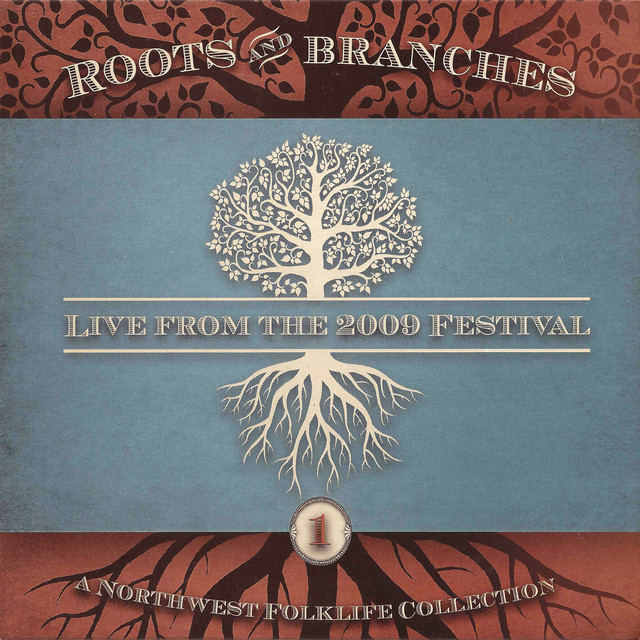 Roots & Branches, Vol. 1: Live from the 2009 Northwest Folklife Festival (Live Version) cover