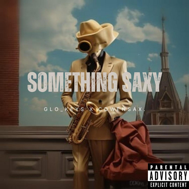 Something Saxy. - Single by Glo_Keys. | Spotify