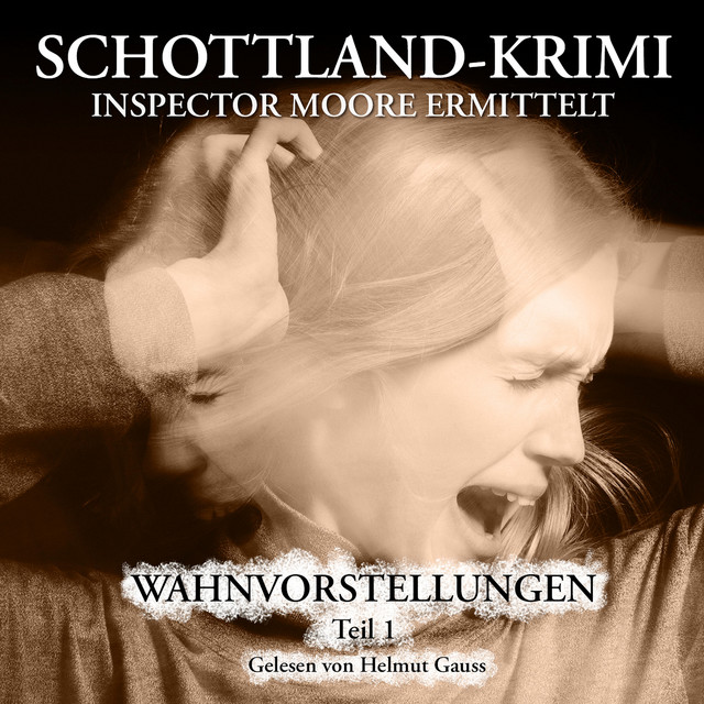 Folge 15: Inspector Moore ermittelt - Wahnvorstellungen 1. Teil cover art