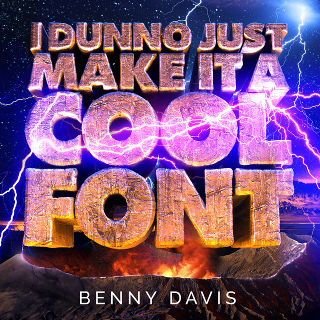 I Dunno Just Make It a Cool Font cover