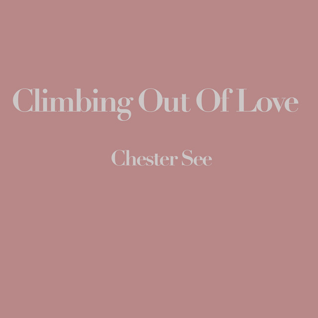Capa de Climbing Out of Love - Chester See