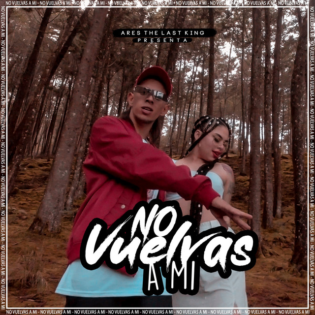 Ares The Last King – No Vuelvas a Mi