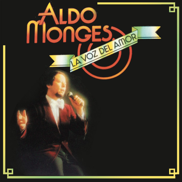 Aldo Monges, la Voz del Amor