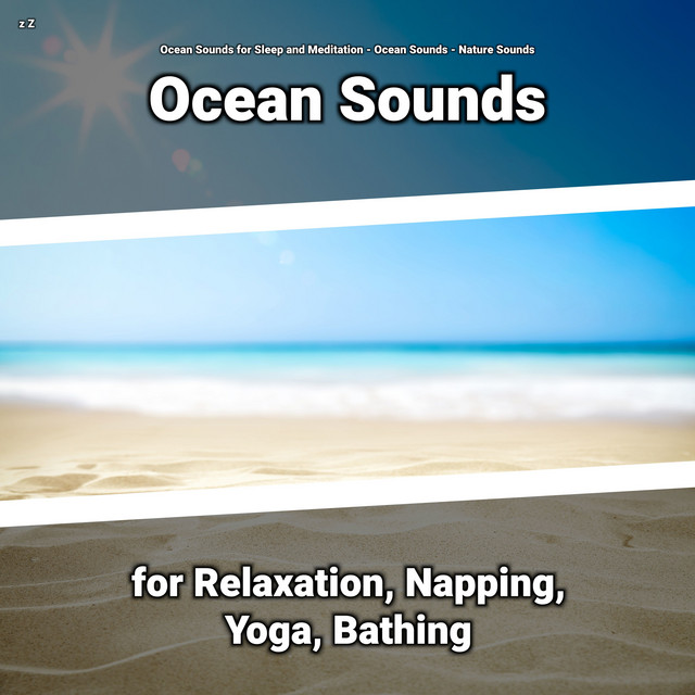 z Z Ocean Sounds for Relaxation, Napping, Yoga, Bathing cover art