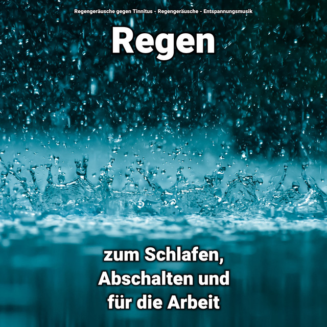 Regen zum Schlafen, Abschalten und für die Arbeit cover art