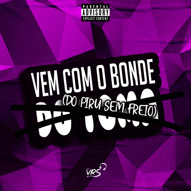 VEM COM O BONDE (DO PIRU SEM FREIO)