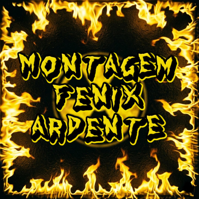 MONTAGEM FÊNIX ARDENTE