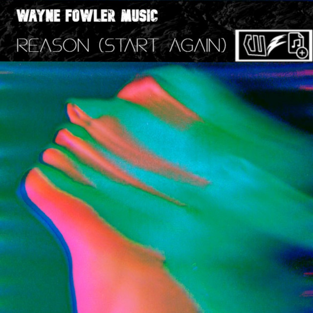 Reason (Start Again) - Single by Wayne Fowler Music | Spotify