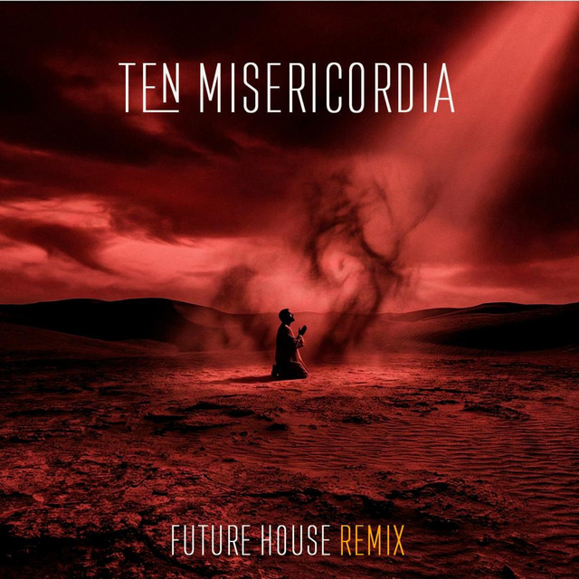 ten misericordia - future house remix