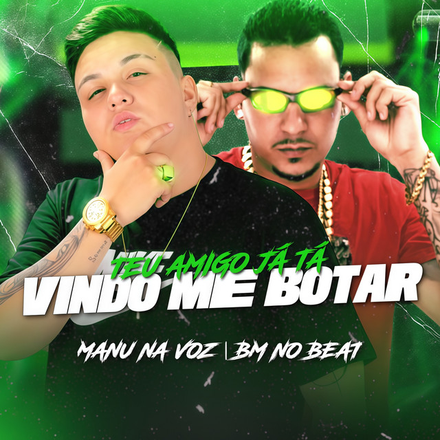 Teu Amigo Já Tá Vindo Me Botar