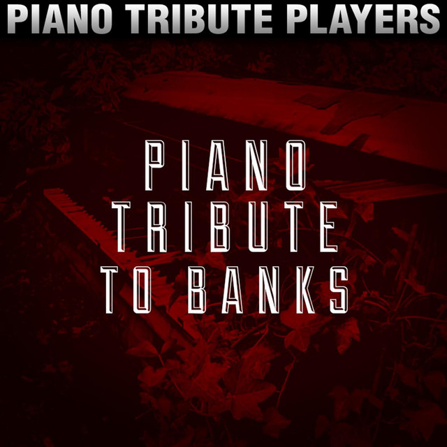 Piano Tribute to Banks - Album by Piano Tribute Players | Spotify