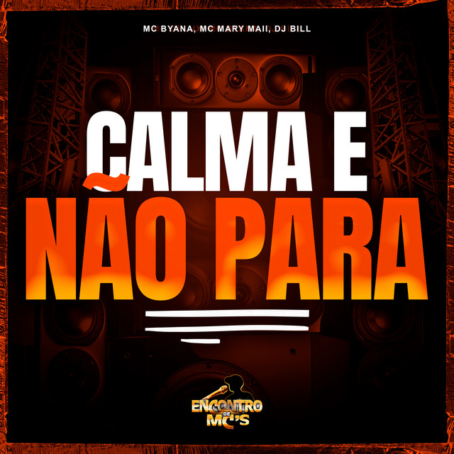 Calma e Não Para