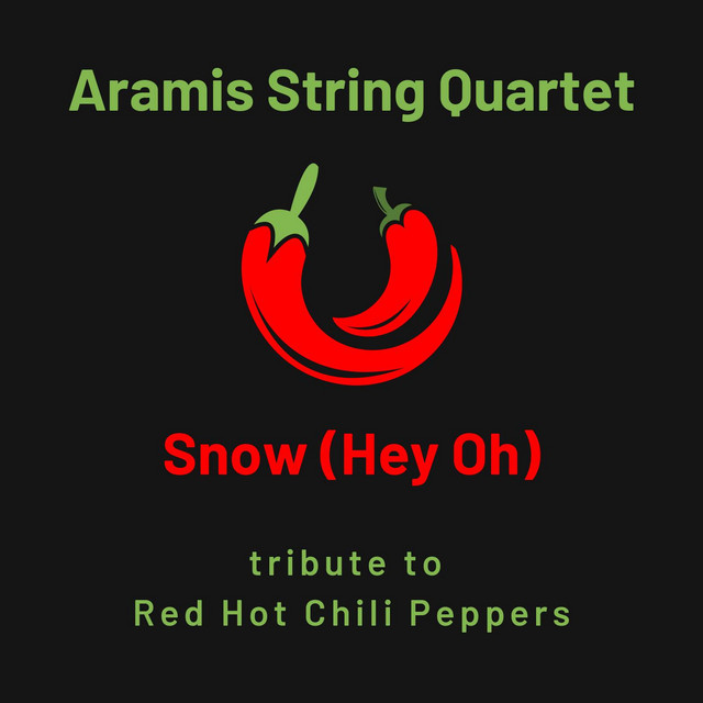 Snow (Hey Oh) - Single by Aramis String Quartet | Spotify
