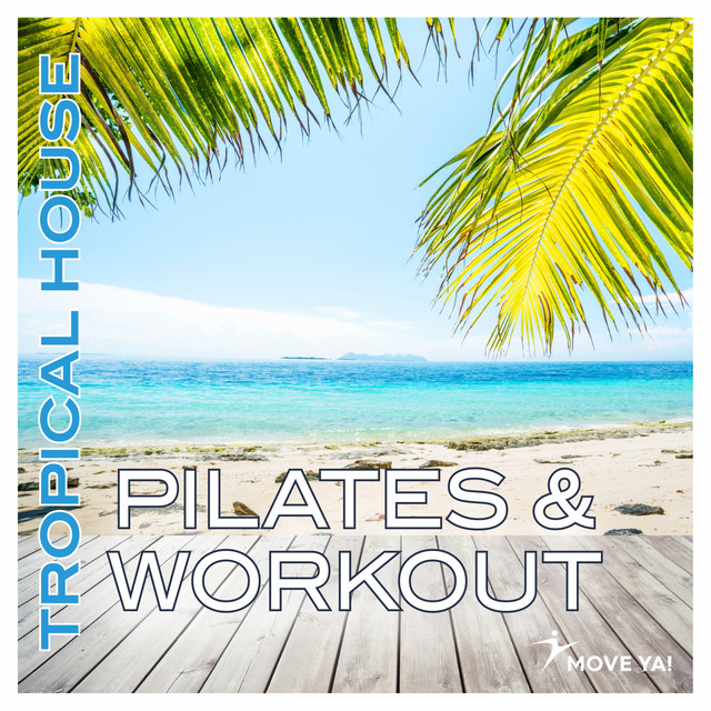Pilates & Workout Tropical House (Mixed) cover art