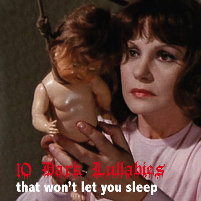 10 Dark Lullabies That Won't Let You Sleep