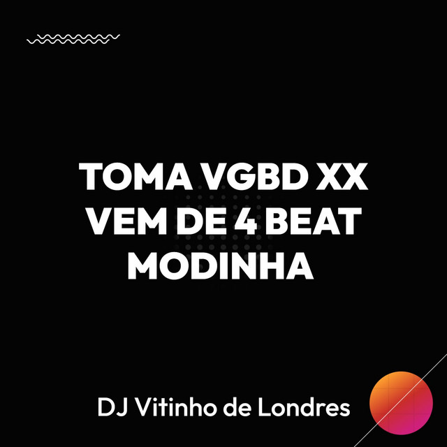 TOMA VGBD XX VEM DE 4 BEAT MODINHA