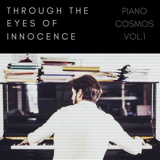 Piano Cosmos (vol.1), Through the Eyes of Innocence cover art