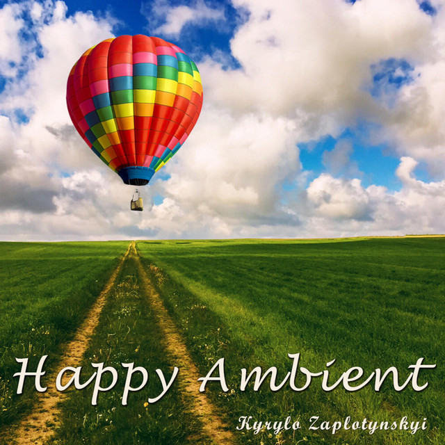 Обкладинка: Happy Ambient — Kyrylo Zaplotynskyi