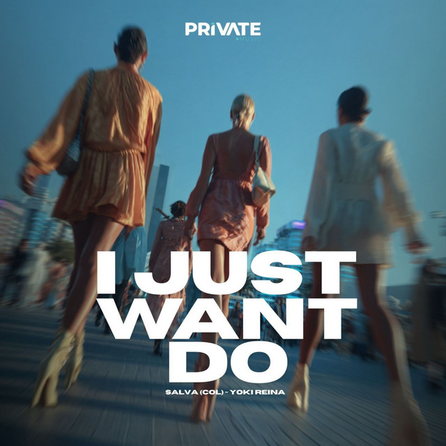 I JUST WANT DO