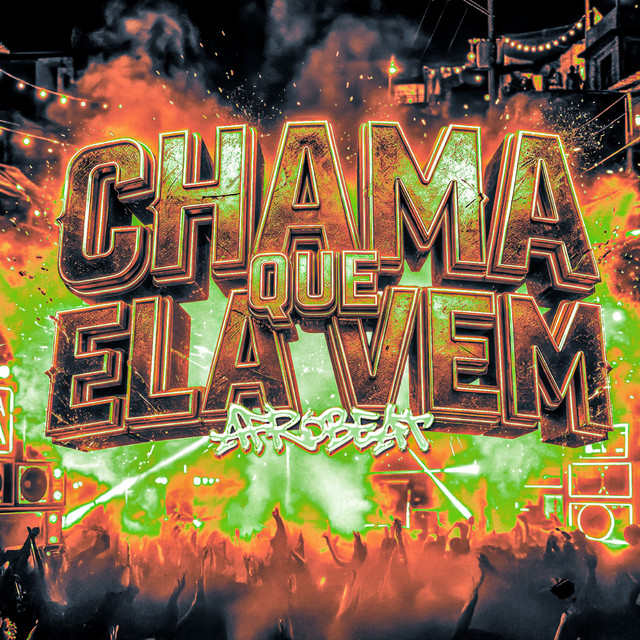 CHAMA QUE ELA VEM - AFROBEAT