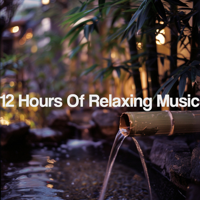 12 Hours Of Relaxing Music cover art